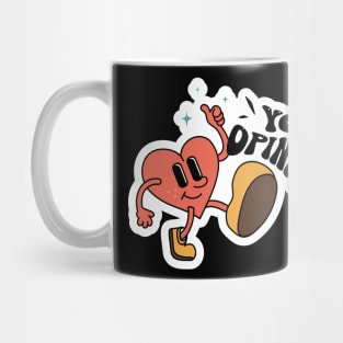 Love Your Opinion, Groovy Sarcastic Mood Mug